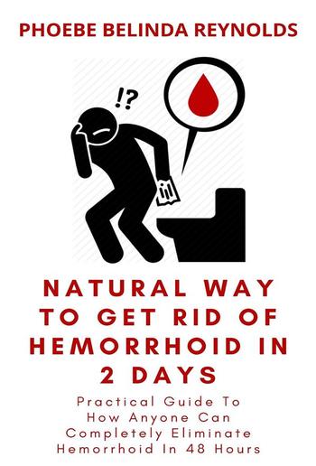 Natural Way To Get Rid Of Hemorrhoid In 2 Days PDF