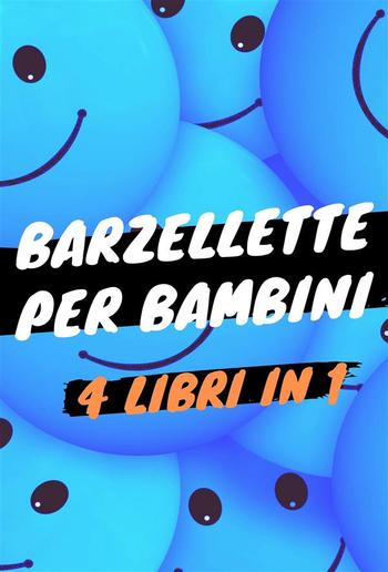 Barzellette per bambini - 4 Libri in 1 PDF