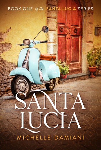Santa Lucia (Book #1 in Santa Lucia series) PDF Santa Lucia (Book #1 in Santa Lucia series) PDF
