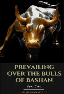 Prevailing Over the Bulls of Bashan Part Two PDF