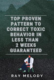 Top Proven Pattern To Correct Toxic Behavior In Less Than 2 Weeks Guaranteed PDF