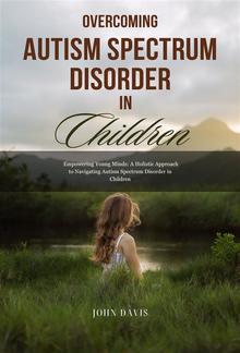 Overcoming Autism Spectrum Disorder in children PDF