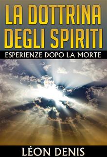 La Dottrina degli Spiriti - Esperienze dopo la morte PDF