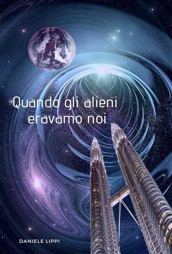 Quando Gli Alieni Eravamo Noi PDF