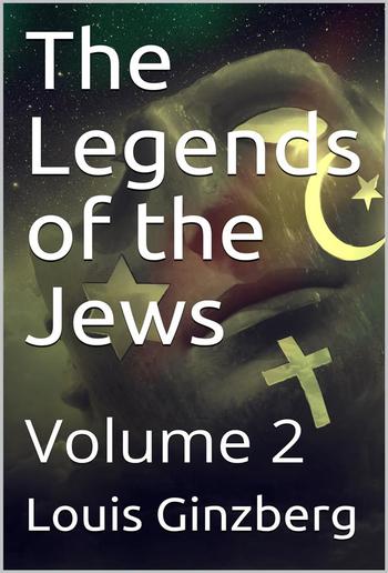 The Legends of the Jews — Volume 2 PDF