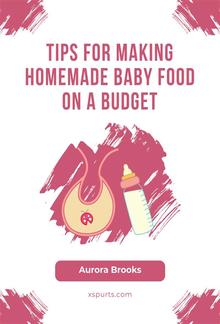 Tips for Making Homemade Baby Food on a Budget PDF