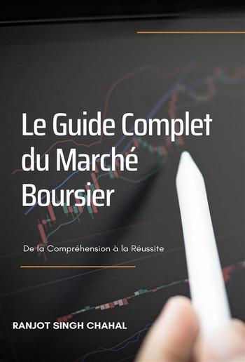 Le Guide Complet du Marché Boursier: De la Compréhension à la Réussite PDF