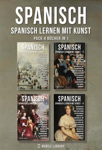 Pack 4 Bücher in 1- Spanisch - Spanisch Lernen Mit Kunst PDF