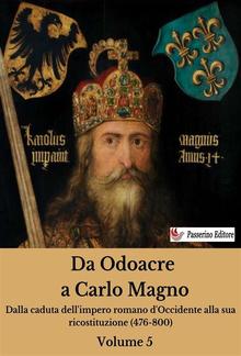 Da Odoacre a Carlo Magno Volume 5 PDF