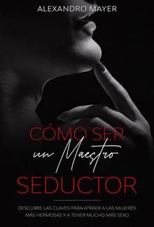 Cómo ser un Maestro Seductor PDF