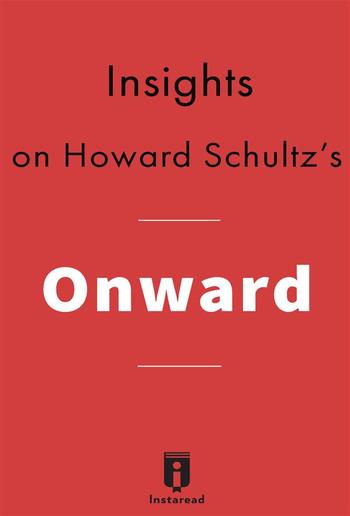 Insights on Onward by Howard Schultz PDF