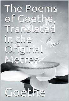 The Poems of Goethe, Translated in the Original Metres PDF
