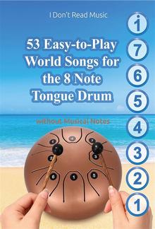 53 Easy-to-Play World Songs for the 8 Note Tongue Drum: Without Musical Notes PDF