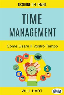 Time Management: Come Usare Il Vostro Tempo PDF