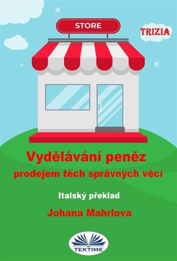 Vydělávání Peněz Prodejem Těch Správných Věcí PDF