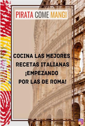 Cocina las mejores recetas italianas ¡empezando por las de Roma! PDF