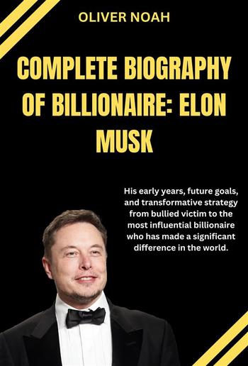 Complete Biography Of Billionaire Elon Musk PDF