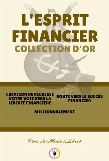 Création de richesse votre voie vers la liberté financière - millionnalement - route vers le succès financier (3 livres) PDF Création de richesse votre voie vers la liberté financière - millionnalement - route vers le succès financier (3 livres) PDF