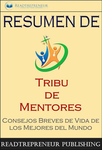 Resumen De ”Tribu De Mentores” PDF