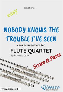 Nobody Knows the Trouble I've Seen - Easy Flute Quartet (score & parts) PDF