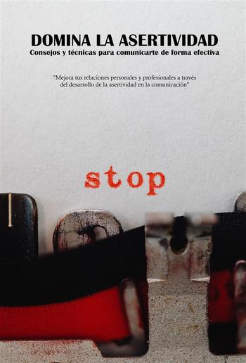 Domina la Asertividad: Consejos y técnicas para comunicarte de forma efectiva PDF