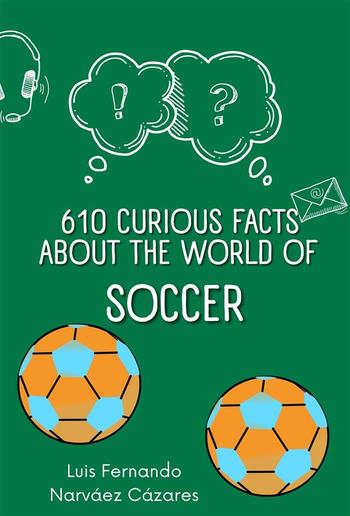 610 Curious Facts about the World of Soccer. PDF