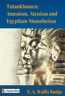 Tutankhamen: Amenism, Atenism and Egyptian Monotheism PDF