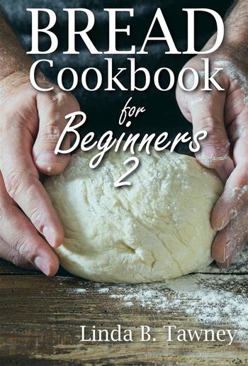 Bread Cookbook for Beginners II PDF