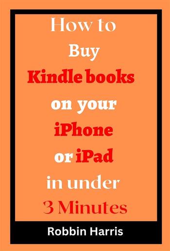 How to Buy Kindle books on your iPhone or iPad in under 3 Minutes PDF