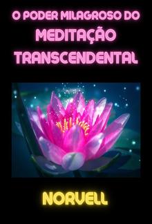 O Poder Milagroso do Meditação Transcendental (Traduzido) PDF