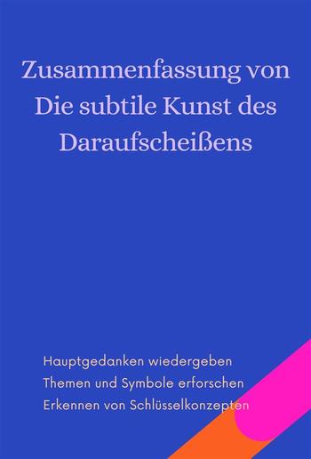 Zusammenfassung von Die subtile Kunst des Daraufscheißens PDF