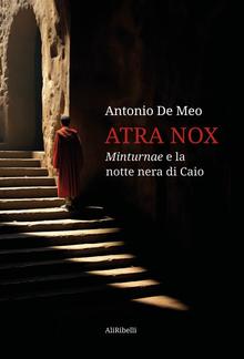 Atra Nox: Minturnae e la notte nera di Caio PDF