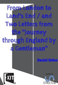 From London to Land's End / and Two Letters from the "Journey through England by a Gentleman" PDF