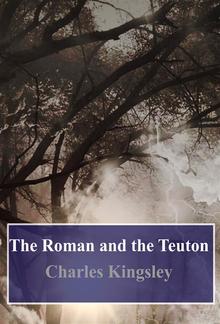 The Roman and the Teuton PDF