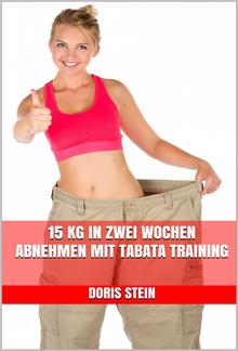 15 kg in zwei Wochen abnehmen mit Tabata Training PDF