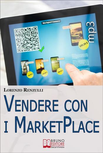 Vendere con i Marketplace. Come Guadagnare Vendendo Testi, Foto e Applicazioni sugli Store Online PDF