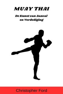 Muay Thai: De Kunst van Aanval en Verdediging PDF