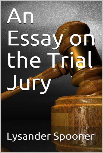 An Essay on the Trial By Jury PDF