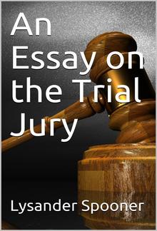 An Essay on the Trial By Jury PDF