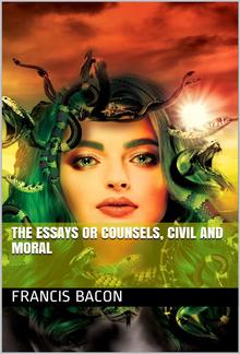 The Essays or Counsels, Civil and Moral PDF