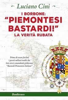 I Borbone: «Piemontesi bastardi!» PDF