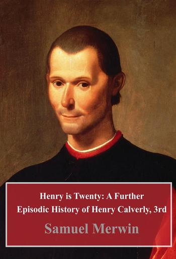 Henry is Twenty: A Further Episodic History of Henry Calverly, 3rd PDF
