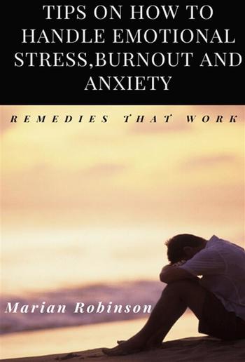 Tips on How to Handle Emotional Stress,Burnout and Anxiety PDF