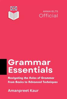 Grammar Essentials: Navigating the Rules of Grammar – From Basics to Advanced Techniques PDF