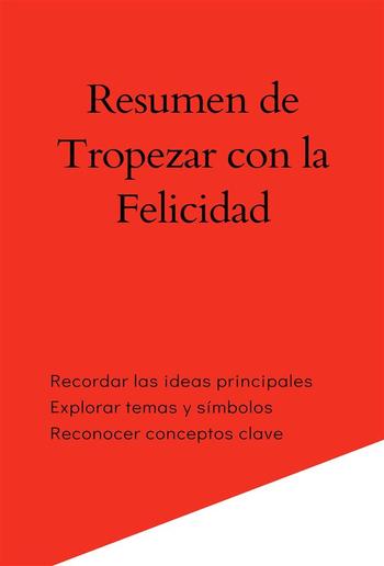 Resumen de Tropezar con la Felicidad PDF Resumen de Tropezar con la Felicidad PDF