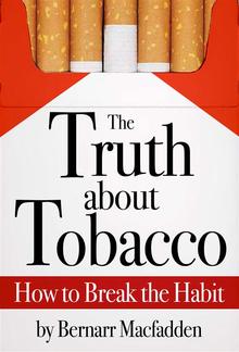 The Truth about Tobacco - How to break the habit PDF