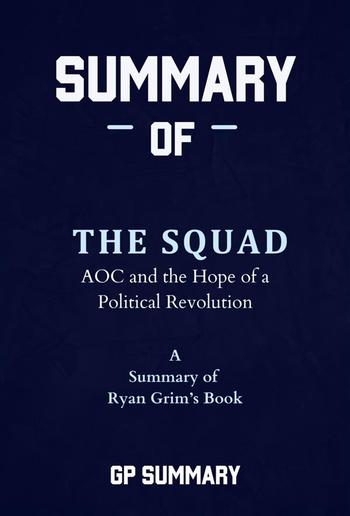 Summary of The Squad by Ryan Grim: AOC and the Hope of a Political Revolution PDF