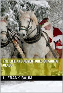 The Life and Adventures of Santa Claus PDF