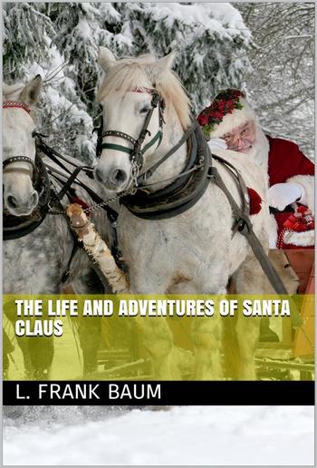 The Life and Adventures of Santa Claus PDF