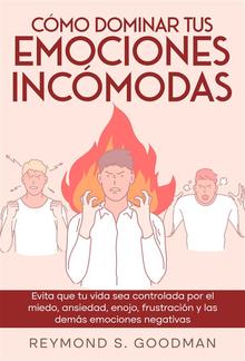 Cómo Dominar tus Emociones Incómodas PDF